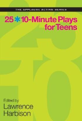 Harbison |  25 10-Minute Plays for Teens | eBook | Sack Fachmedien