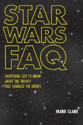 Clark |  Star Wars FAQ | eBook | Sack Fachmedien