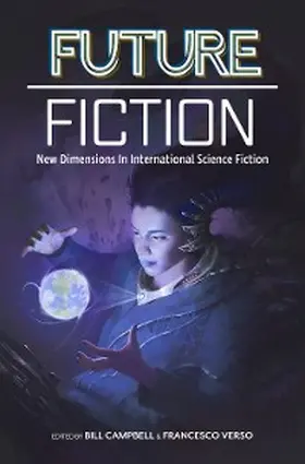 Hernandez / Kelly / Farris |  Future Fiction: New Dimensions in International Science Fiction | eBook | Sack Fachmedien