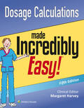  Dosage Calculations Made Incredibly Easy | Buch |  Sack Fachmedien