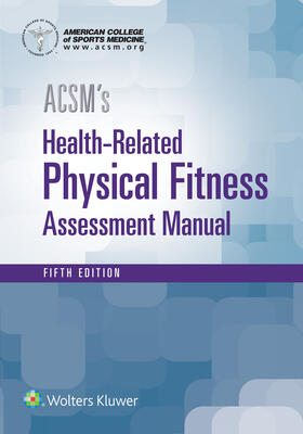 American College of Sports Medicine | ACSM's Health-Related Physical Fitness Assessment | Buch | 978-1-4963-3880-8 | sack.de