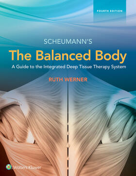 Werner | The Balanced Body: A Guide to Deep Tissue and Neuromuscular Therapy: A Guide to Deep Tissue and Neuromuscular Therapy | Buch | 978-1-4963-4611-7 | sack.de