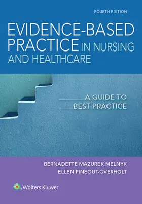 Melnyk / Fineout-Overholt |  Evidence-Based Practice in Nursing & Healthcare: A Guide to Best Practice | Buch |  Sack Fachmedien