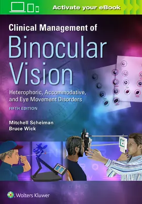 Wick / Scheiman | Clinical Management of Binocular Vision | Buch | 978-1-4963-9973-1 | sack.de