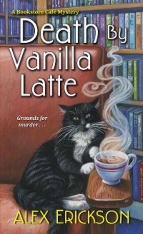 Erickson |  Death by Vanilla Latte | eBook | Sack Fachmedien