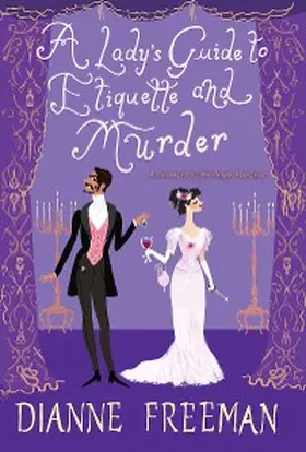 Freeman |  A Lady's Guide to Etiquette and Murder | eBook | Sack Fachmedien