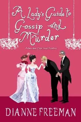 Freeman |  A Lady's Guide to Gossip and Murder | eBook | Sack Fachmedien