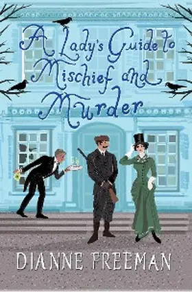 Freeman |  A Lady's Guide to Mischief and Murder | eBook | Sack Fachmedien