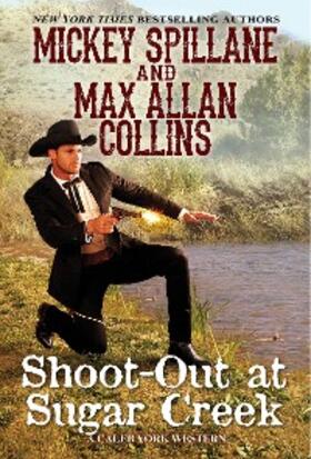 Spillane / Collins |  Shoot-Out at Sugar Creek | eBook | Sack Fachmedien
