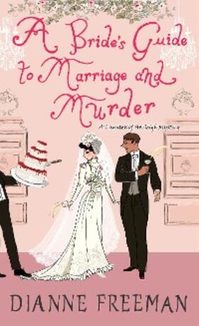 Freeman |  A Bride's Guide to Marriage and Murder | eBook | Sack Fachmedien