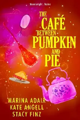 Adair / Angell / Finz |  The Café between Pumpkin and Pie | eBook | Sack Fachmedien