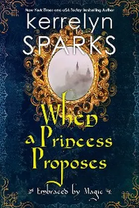 Sparks |  When a Princess Proposes | eBook | Sack Fachmedien