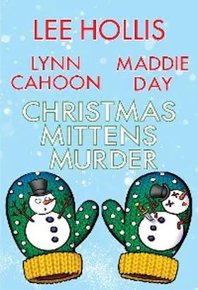 Hollis / Cahoon / Day |  Christmas Mittens Murder | eBook | Sack Fachmedien