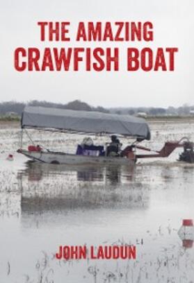 Laudun |  The Amazing Crawfish Boat | eBook | Sack Fachmedien