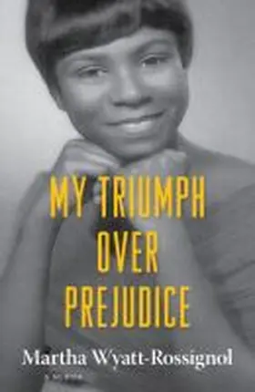Wyatt-Rossignol |  My Triumph Over Prejudice | Buch |  Sack Fachmedien