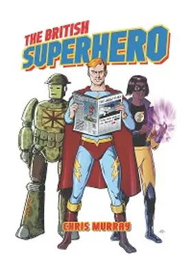 Murray |  The British Superhero | eBook | Sack Fachmedien