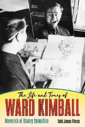 Pierce |  The Life and Times of Ward Kimball | eBook | Sack Fachmedien