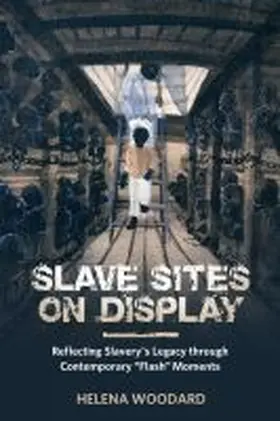 Woodard | Slave Sites on Display | Buch | 978-1-4968-2416-5 | www.sack.de