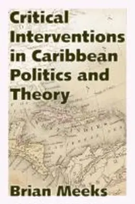  Critical Interventions in Caribbean Politics and Theory | Buch |  Sack Fachmedien