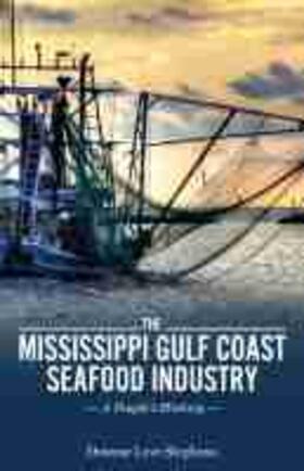 Stephens | The Mississippi Gulf Coast Seafood Industry | Buch | 978-1-4968-3350-1 | sack.de