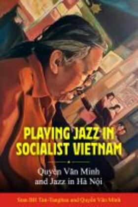 Quy¿n / Tan-Tangbau | Playing Jazz in Socialist Vietnam | Buch | 978-1-4968-3633-5 | sack.de