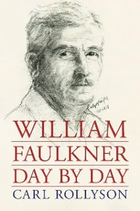 Rollyson |  William Faulkner Day by Day | eBook | Sack Fachmedien