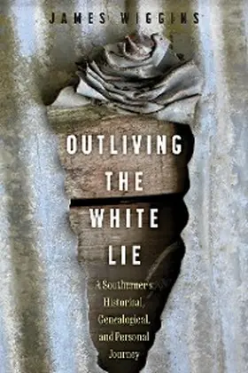 Wiggins |  Outliving the White Lie | eBook | Sack Fachmedien