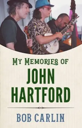 Carlin |  My Memories of John Hartford | eBook | Sack Fachmedien