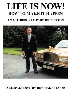 Eaton |  Life Is Now! - How to Make It Happen | eBook | Sack Fachmedien