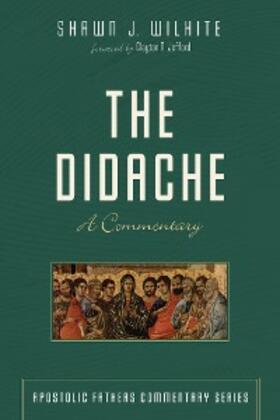Wilhite / Haykin |  The Didache | eBook | Sack Fachmedien