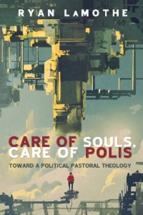 Lamothe |  Care of Souls, Care of Polis | eBook | Sack Fachmedien