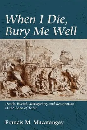 Macatangay |  When I Die, Bury Me Well | eBook | Sack Fachmedien
