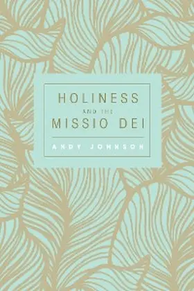 Johnson |  Holiness and the Missio Dei | eBook | Sack Fachmedien