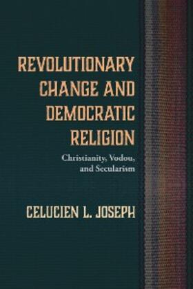 Joseph |  Revolutionary Change and Democratic Religion | eBook | Sack Fachmedien