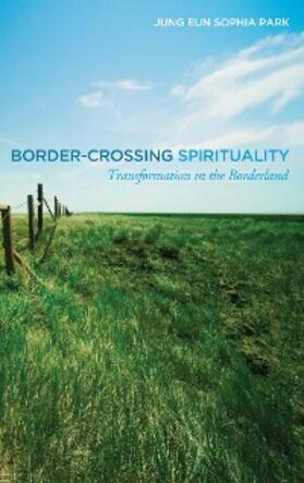 Park |  Border-Crossing Spirituality | eBook | Sack Fachmedien