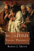 Miller |  Helping Jesus Fulfill Prophecy | eBook | Sack Fachmedien