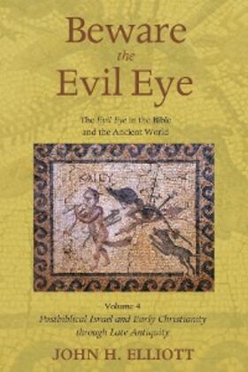 Elliott |  Beware the Evil Eye Volume 4 | eBook | Sack Fachmedien