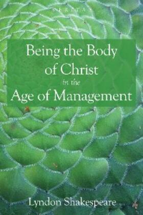 Shakespeare |  Being the Body of Christ in the Age of Management | eBook | Sack Fachmedien