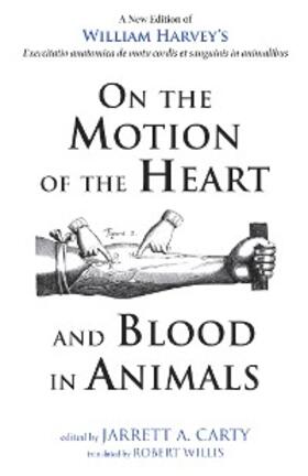 Harvey / Carty |  On the Motion of the Heart and Blood in Animals | eBook | Sack Fachmedien