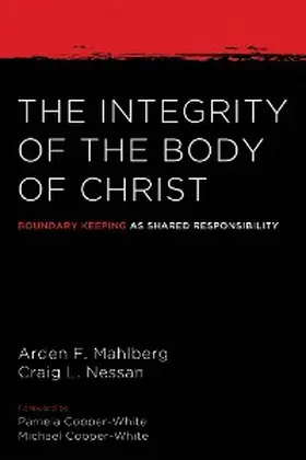 Mahlberg / Nessan |  The Integrity of the Body of Christ | eBook | Sack Fachmedien