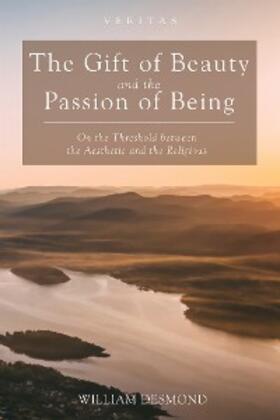 Desmond |  The Gift of Beauty and the Passion of Being | eBook | Sack Fachmedien