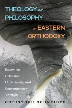 Schneider | Theology and Philosophy in Eastern Orthodoxy | E-Book | sack.de