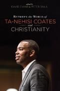 Evans / Dula |  Between the World of Ta-Nehisi Coates and Christianity | eBook | Sack Fachmedien