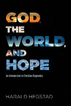Hegstad |  God, the World, and Hope | eBook | Sack Fachmedien