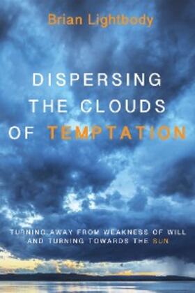 Lightbody |  Dispersing the Clouds of Temptation | eBook | Sack Fachmedien