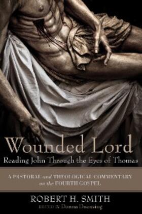 Smith / Duensing |  Wounded Lord: Reading John Through the Eyes of Thomas | eBook | Sack Fachmedien