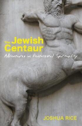 Rice |  The Jewish Centaur | eBook | Sack Fachmedien