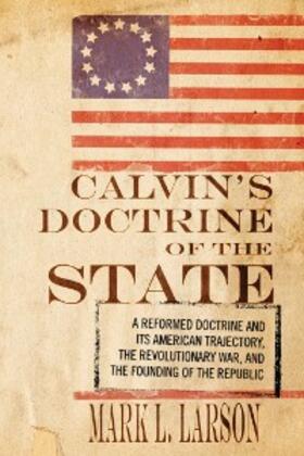Larson |  Calvin's Doctrine of the State | eBook | Sack Fachmedien
