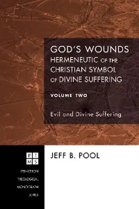 Pool |  God's Wounds: Hermeneutic of the Christian Symbol of Divine Suffering, Volume Two | eBook | Sack Fachmedien