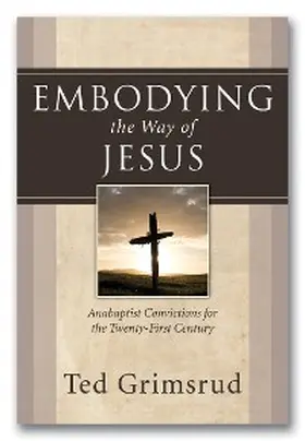 Grimsrud |  Embodying the Way of Jesus | eBook | Sack Fachmedien